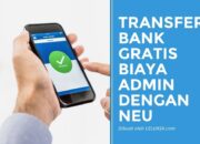 Transfer Antar Bank Gratis Biaya Admin dengan neu
